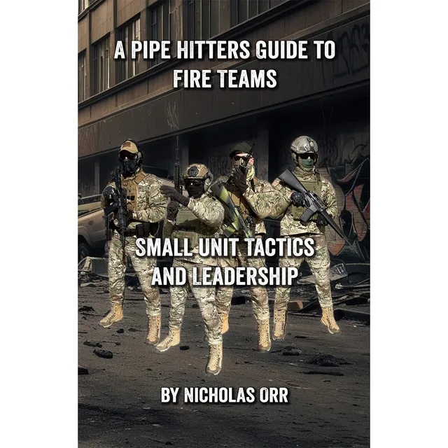 Pipe Hitters Guide Fire Teams Libro Nicholas Orr Tattiche